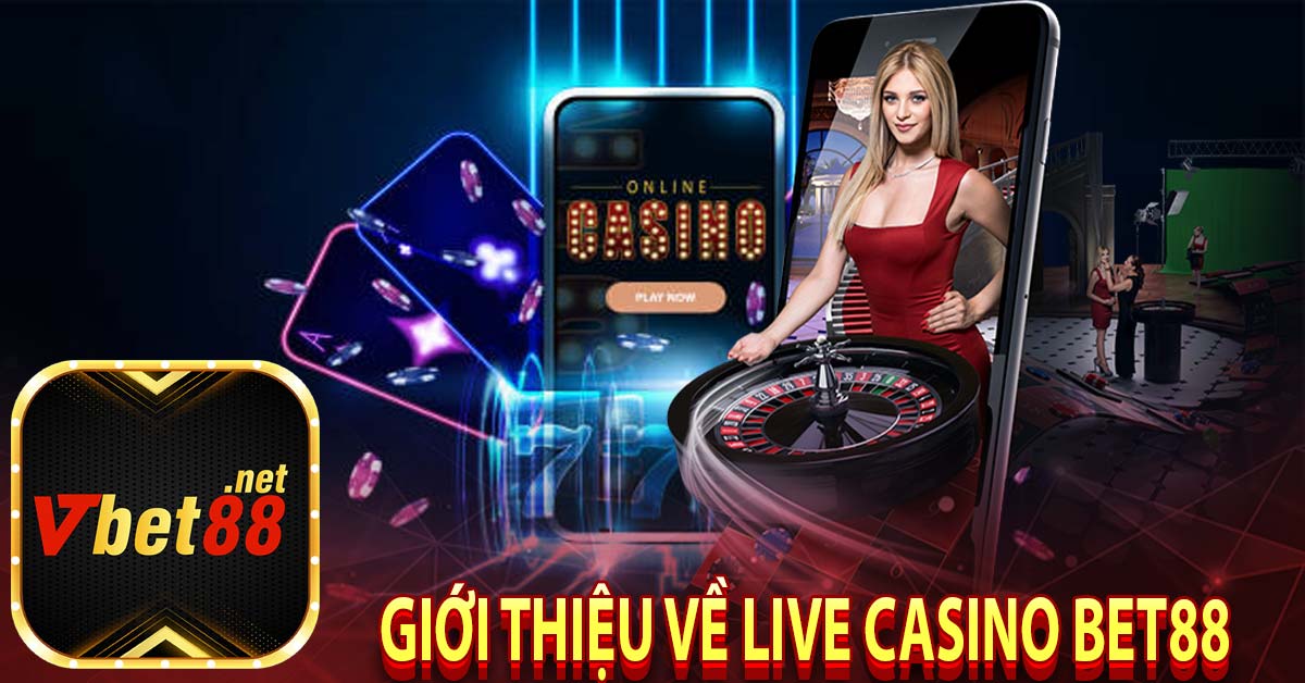 Giới thiệu về live casino bet88 