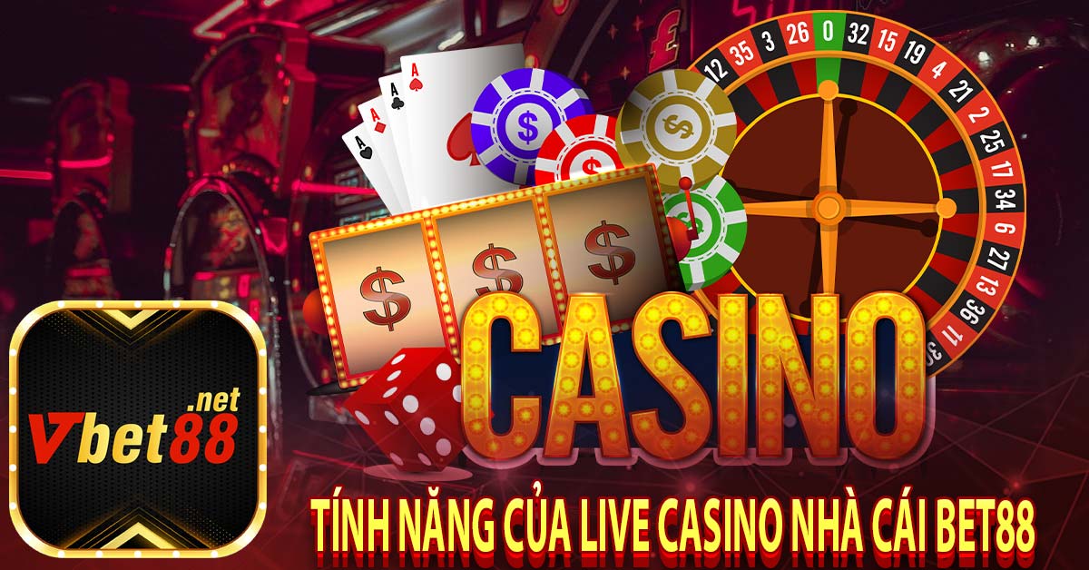 Tính năng của live casino nhà cái bet88 
